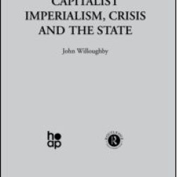 Capitalist Imperialism, Crisis and the State