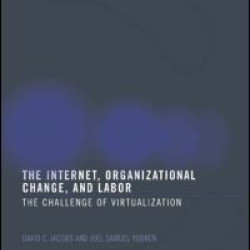 The Internet, Organizational Change and Labor