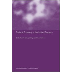 Culture and Economy in the Indian Diaspora Culture and Economy in the Indian Diaspora