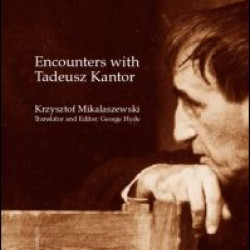 Encounters with Tadeusz Kantor