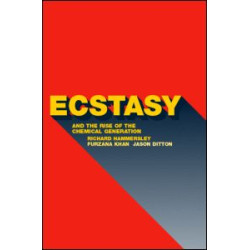 Ecstasy and the Rise of the Chemical Generation Ecstasy and the Rise of the Chemical Generation