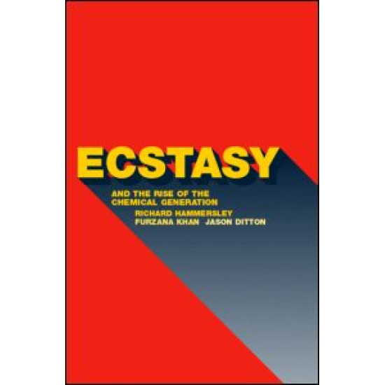 Ecstasy and the Rise of the Chemical Generation