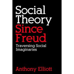 Social Theory Since Freud Social Theory Since Freud