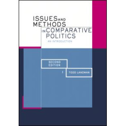 Issues and Methods in Comparative Politics Issues and Methods in Comparative Politics
