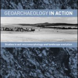 Geoarchaeology in Action Geoarchaeology in Action