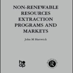 Non-Renewable Resources Extraction Programs and Markets Non-Renewable Resources Extraction Programs and Markets