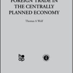 Foreign Trade in the Centrally Planned Economy