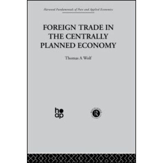 Foreign Trade in the Centrally Planned Economy