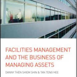 Facilities Management and the Business of Managing Assets