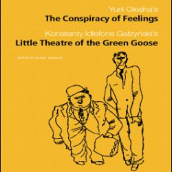 The Conspiracy of Feelings and The Little Theatre of the Green Goose The Conspiracy of Feelings and The Little Theatre of the Green Goose