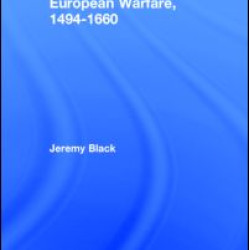 European Warfare, 1494-1660 European Warfare, 1494-1660