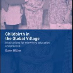 Childbirth in the Global Village Childbirth in the Global Village