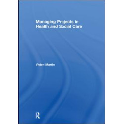 Managing Projects in Health and Social Care