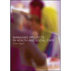 Managing Projects in Health and Social Care