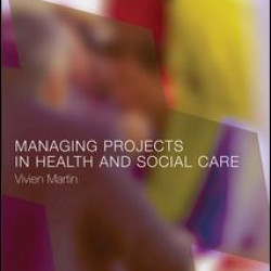 Managing Projects in Health and Social Care Managing Projects in Health and Social Care