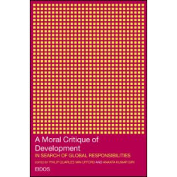 A Moral Critique of Development A Moral Critique of Development