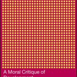 A Moral Critique of Development