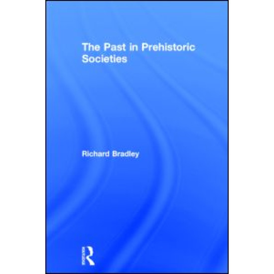The Past in Prehistoric Societies