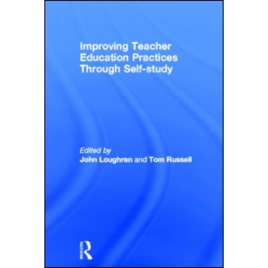 Improving Teacher Education Practice Through Self-study