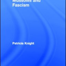 Mussolini and Fascism Mussolini and Fascism