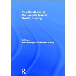 The Handbook of Community Mental Health Nursing The Handbook of Community Mental Health Nursing