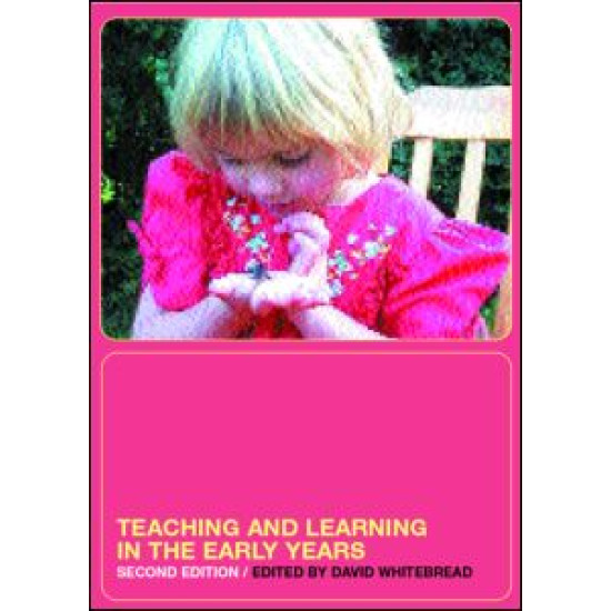 Teaching and Learning in the Early Years Teaching and Learning in the Early Years