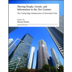 Moving People, Goods and Information in the 21st Century