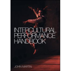 The Intercultural Performance Handbook The Intercultural Performance Handbook
