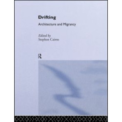 Drifting - Architecture and Migrancy
