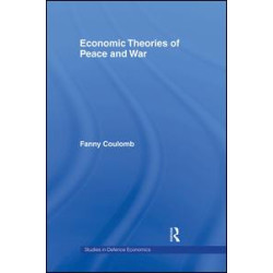 Economic Theories of Peace and War Economic Theories of Peace and War