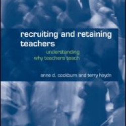 Recruiting and Retaining Teachers