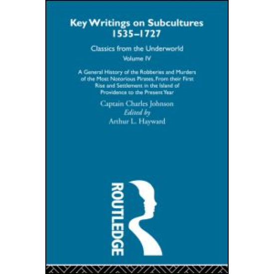 A General History of the Robberies and Murders of the Most Notorious Pirates - from their first rise and settlement in the Island of Providence to the present year A General History of the Robberies and Murders of the Most Notorious Pirates - from their first rise and settlement in the Island of Providence to the present year