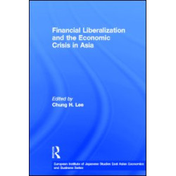 Financial Liberalization and the Economic Crisis in Asia Financial Liberalization and the Economic Crisis in Asia