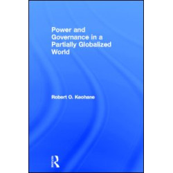 Power and Governance in a Partially Globalized World Power and Governance in a Partially Globalized World