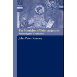 The Mysticism of Saint Augustine The Mysticism of Saint Augustine