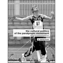 The Cultural Politics of the Paralympic Movement The Cultural Politics of the Paralympic Movement