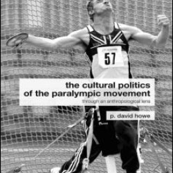 The Cultural Politics of the Paralympic Movement