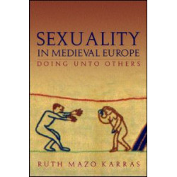 Sexuality in Medieval Europe Sexuality in Medieval Europe