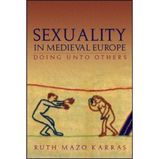 Sexuality in Medieval Europe Sexuality in Medieval Europe