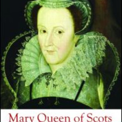 Mary Queen of Scots Mary Queen of Scots