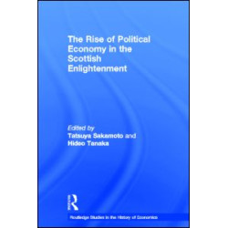The Rise of Political Economy in the Scottish Enlightenment The Rise of Political Economy in the Scottish Enlightenment