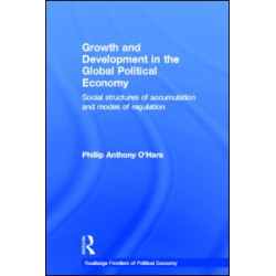 Growth and Development in the Global Political Economy Growth and Development in the Global Political Economy
