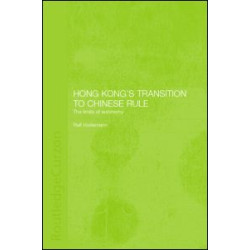 Hong Kong's Transition to Chinese Rule Hong Kong's Transition to Chinese Rule