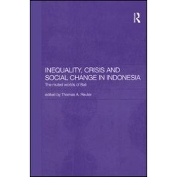 Inequality, Crisis and Social Change in Indonesia Inequality, Crisis and Social Change in Indonesia
