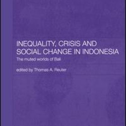 Inequality, Crisis and Social Change in Indonesia