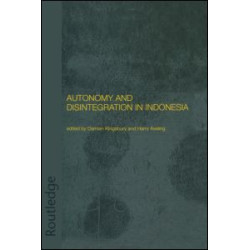Autonomy and Disintegration in Indonesia