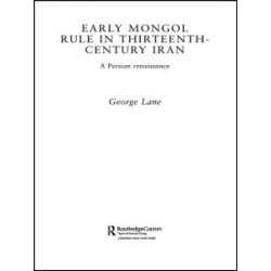 Early Mongol Rule in Thirteenth-Century Iran