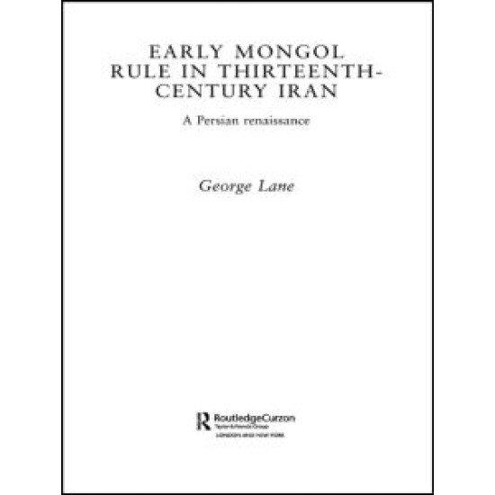 Early Mongol Rule in Thirteenth-Century Iran
