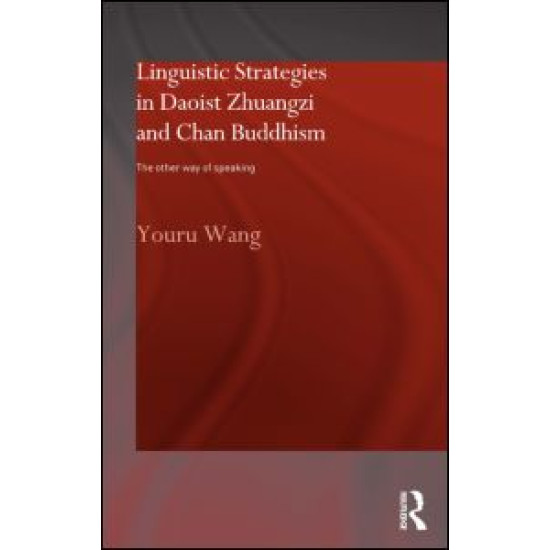 Linguistic Strategies in Daoist Zhuangzi and Chan Buddhism