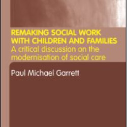 Remaking Social Work with Children and Families Remaking Social Work with Children and Families